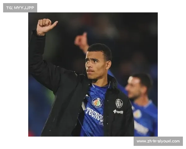 赫塔费计划留住格林伍德 曼联或同意延长租期助其成长